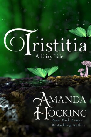 Cover of book. Green with butterflies and features the title, "Tristitia: A Fairy Tale" by Amanda Hocking